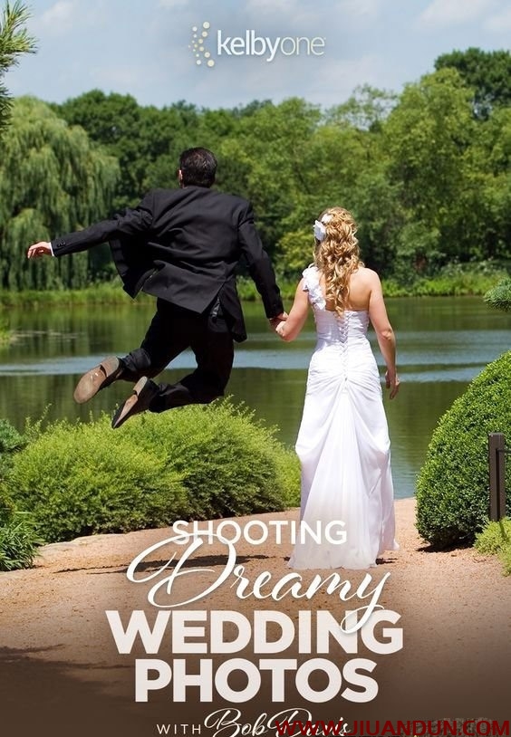 KelbyOne Bob Davis如何拍摄梦幻经典婚礼照片教程中文字幕 摄影 第1张