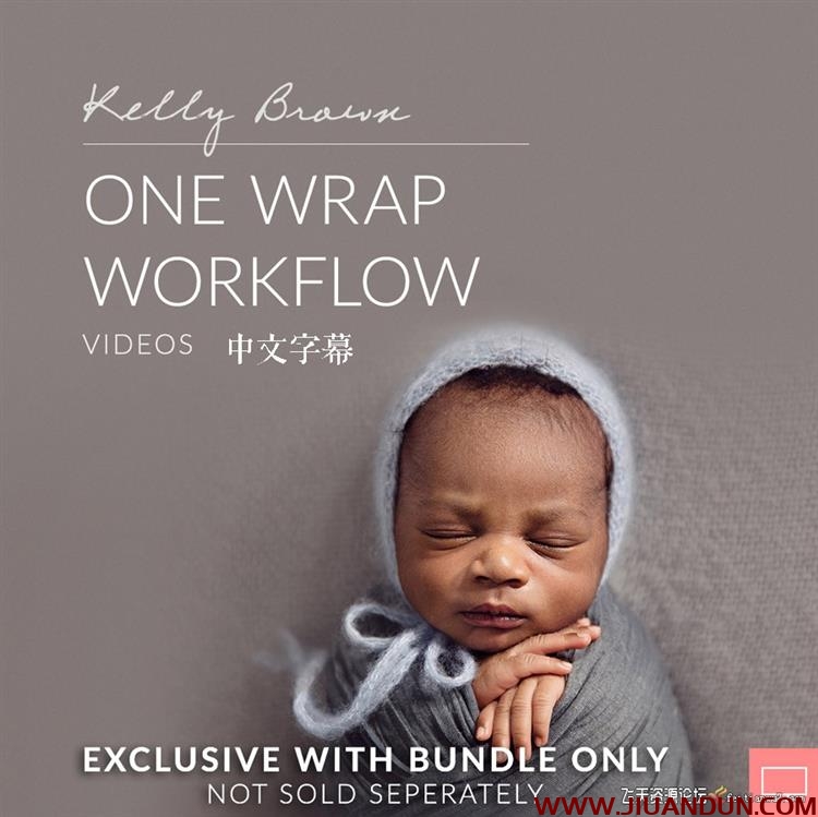 凯利·布朗Kelly Brown新生儿裹布姿势造型布光10套合集中文字幕 摄影 第2张