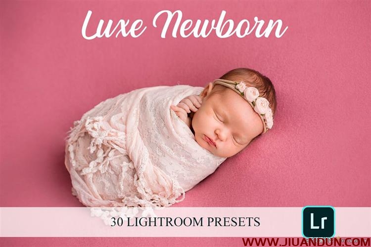 新生儿质感通透肤色Lightroom预设Lightroom Presets Luxe Newborn LR预设 第1张