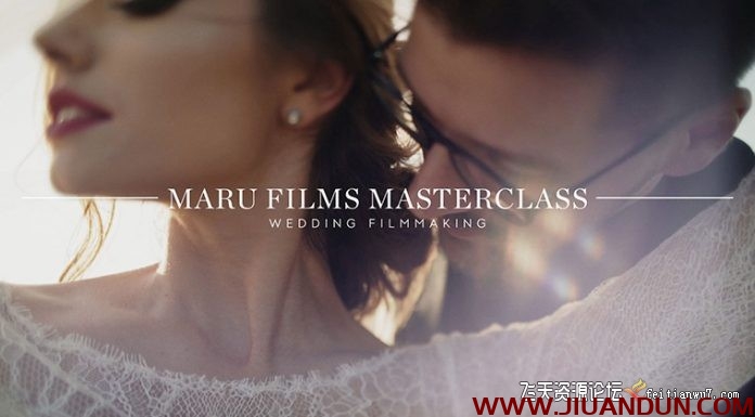 Maru Films Masterclass婚礼电影制作人工作室大师班中文字幕 摄影 第1张